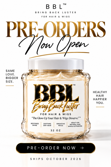 BBL™ Bring Back Luster — 32 oz Hair & Wig Treatment | PRE-ORDER